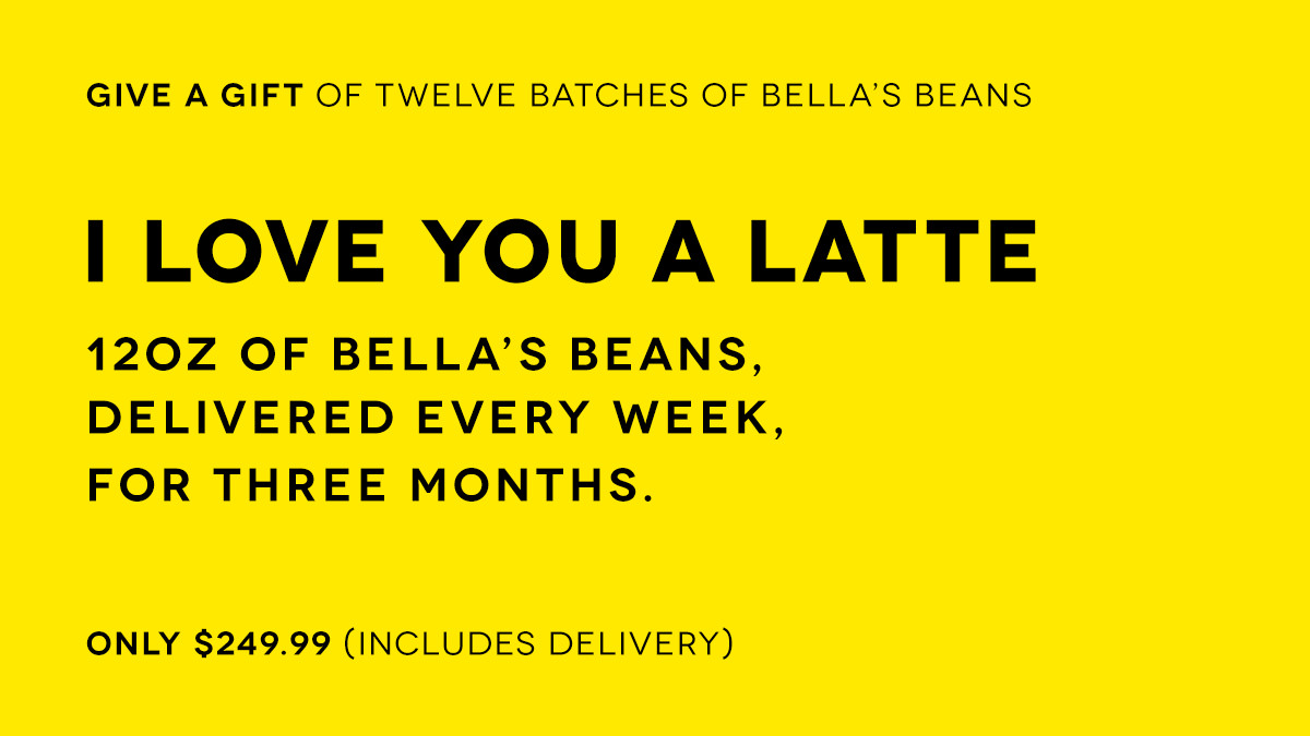 Bella's Beans Weekly Gift